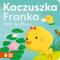 Kaczuszka Frania uczy się pływać. Książka kartonowa dla dzieci Agnieszka Skórzewska