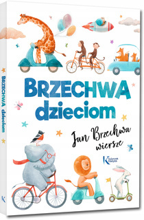 Brzechwa Dzieciom Wiersze Jan Brzechwa Kolorowa Klasyka BR Greg