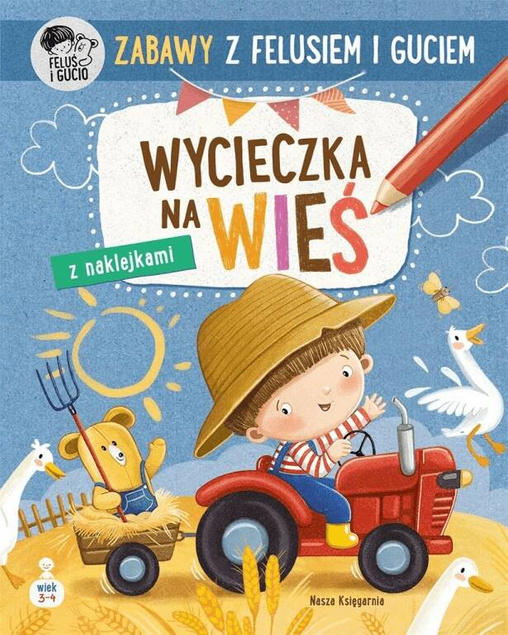 Zabawy Z Felusiem i Guciem Wycieczka Na Wieś Kozłowska 3+ Nasza Księgarnia