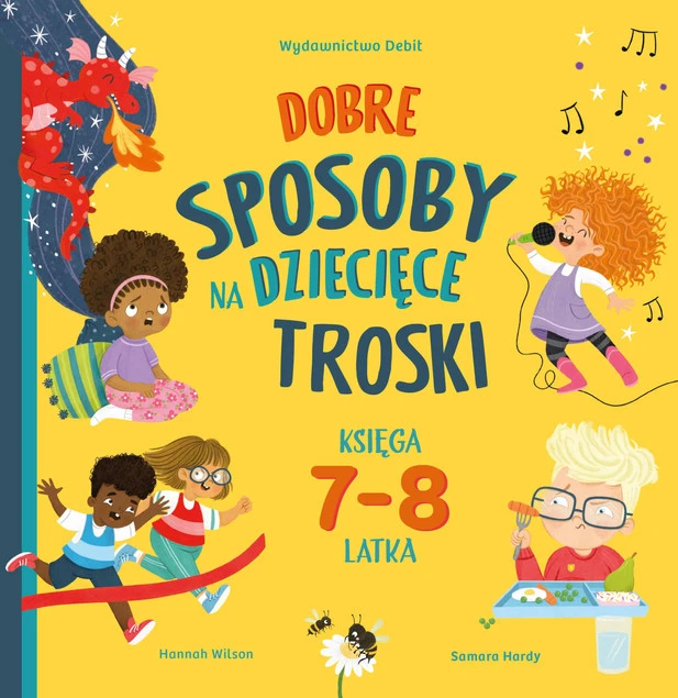 Dobre sposoby na dziecięce troski. Księga 7- i 8-latka Hannah Wilson