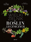 Wielki zielnik roślin leczniczych François Couplan, Gérard Debuigne