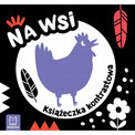 Na wsi. Książeczka kontrastowa Agnieszka Bator