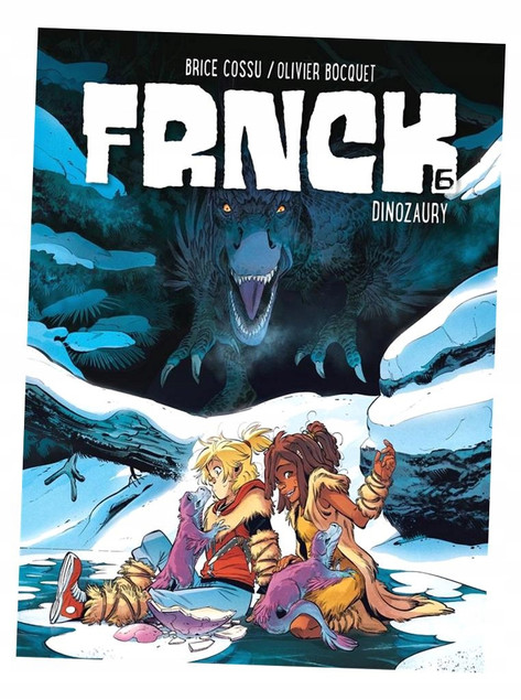 Frnck T.6 Dinozaury Olivier Bocquet, Brice Cossu