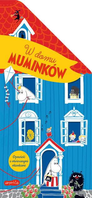 Muminki. W domu Muminków. Opowieść z otwieranymi okienkami Tove Jansson