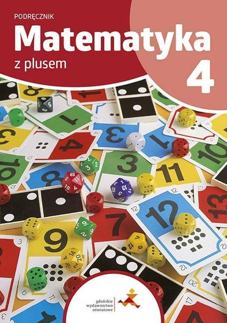 Matematyka 4 z plusem. Podręcznik do klasy 4 szkoły podstawowej (Nowe Wydanie) – GWO