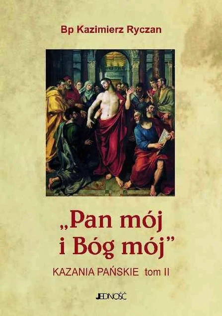 Pan mój i Bóg mój Kazania Pańskie Tom 2 Kazimierz Ryczan