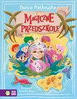 Magiczne przedszkole Paulina Płatkowska – Bajki na Dobranoc i Wartości