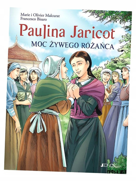 Paulina Jaricot Moc Żywego Różańca Marie Malcurat, Olivier Malcurat