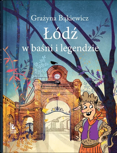 Łódź w baśni i legendzie Grażyna Bąkiewicz