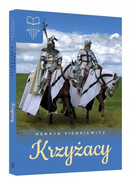 Krzyżacy Henryk Sienkiewicz – Powieść Historyczna