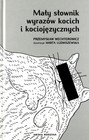 Mały słownik wyrazów kocich i kociojęzycznych Przemysław Wechterowicz