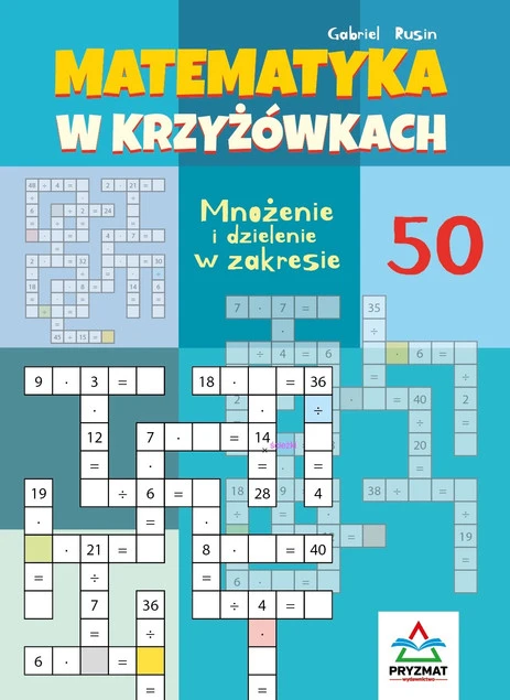 Krzyżówki matematyczne mnożenie i dzielenie do 50 okładka