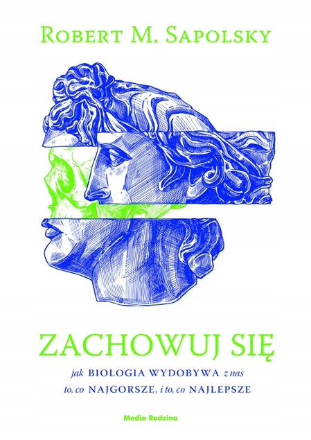 Zachowuj się Robert M. Sapolsky - okładka książki