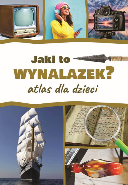 Encyklopedia Dla Dzieci Jaki To Wynalazek? Atlas Nagrody TW SBM