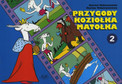 Przygody Koziołka Matołka 2 (wyd. 2022) Makuszyński Kornel, Walentynowicz Marian