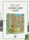 Czarodziejskie miasto Edith Nesbit