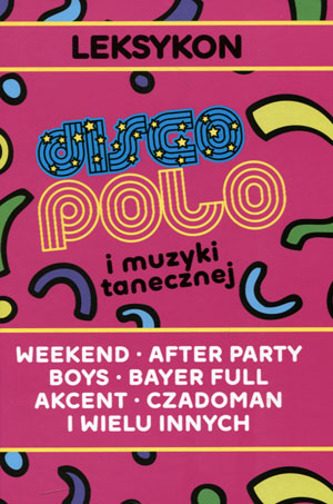 Leksykon disco polo i muzyki tanecznej Milan Budziński