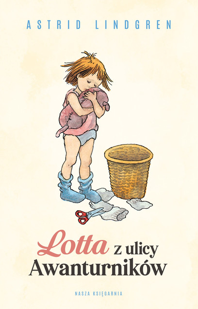 LOTTA Z ULICY AWANTURNIKÓW ASTRID LINDGREN NASZA KSIĘGARNIA