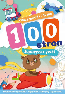 100 Stron Superrozrywki Kolorowanka Zgadywanka Labirynty 3+ Skrzat