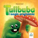 Tulibuba i Magia Przytulania Marek Anioł - Książka dla Dzieci