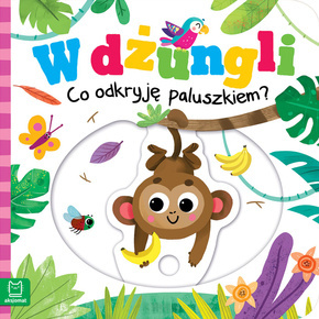 Książka Ruchome Elementy W Dżungli Co Odkryję Paluszkiem? 0+ Aksjomat 3923