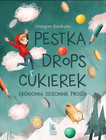 Pestka, Drops, Cukierek Kasdepke – Ekonomia dla Dzieci