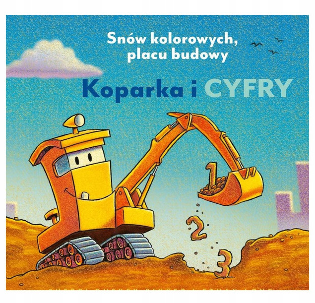 Koparka i Cyfry. Snów Kolorowych, Placu Budowy. Sherri Duskey Rinker. Nauka Liczenia dla Dzieci