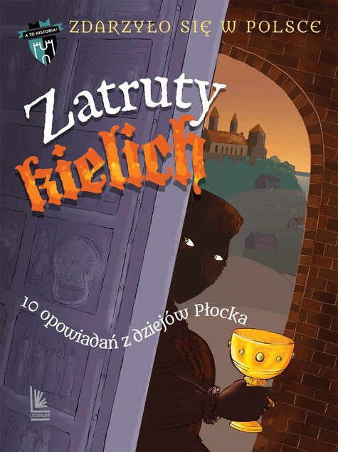Zatruty kielich. 10 opowiadań z dziejów Płocka - historia i legendy