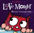 Love Monster Potworek i coś strasznego Rachel Bright