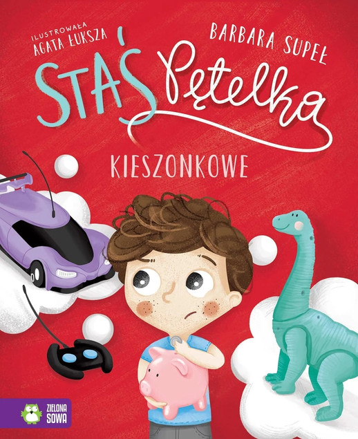 Staś Pętelka. Kieszonkowe. Barbara Supeł – Książka o Pieniądzach dla Dzieci