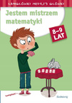 Jestem mistrzem matematyki Łamigłówki mądrej główki wyd. Siedmioróg