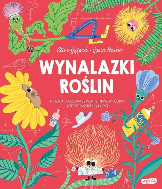 Wynalazki roślin Clive Gifford, Gosia Herba, Wojciech Mikołuszko