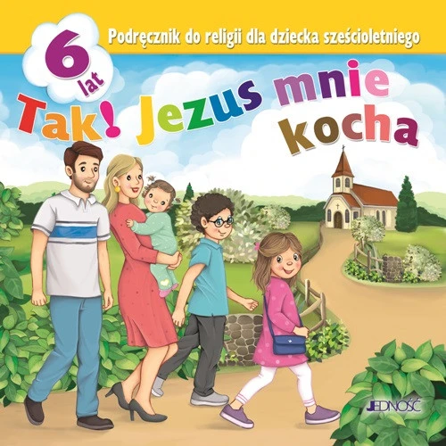 Religia Tak! Jezus mnie kocha podręcznik dla sześciolatków Jedność