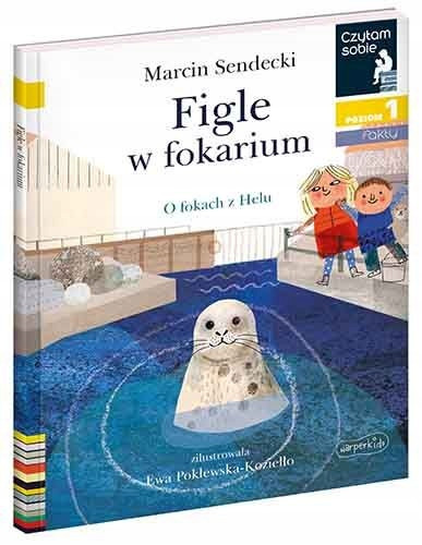 Czytam sobie Poziom 1 Figle w fokarium Marcin Sendecki, Ewa Poklewska-Koziełło