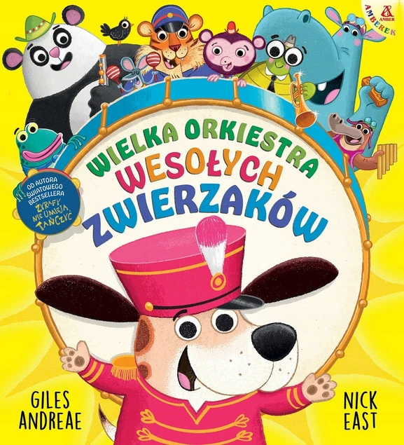 Wielka orkiestra wesołych zwierzaków Giles Andreae; Nick East (ilustr.)