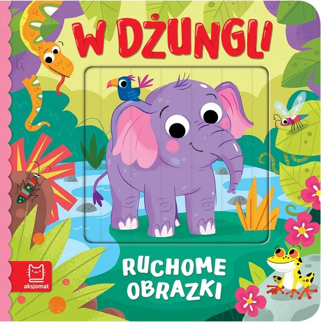 W Dżungli. Ruchome Obrazki Agata Kaczyńska, książka interaktywna dla dzieci, zwierzęta dżungli, zabawa