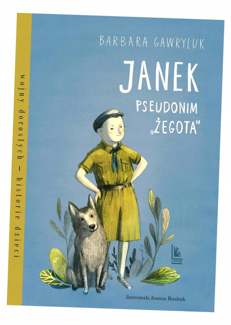 Janek pseudonim Żegota – Barbara Gawryluk. Prawdziwa Historia Partyzanta z II Wojny Światowej