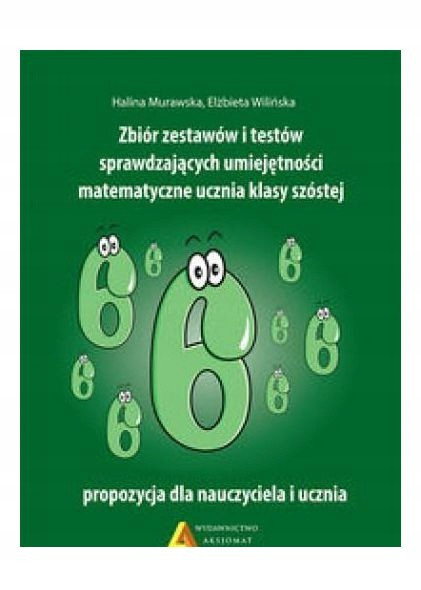 Zbiór zadań i testów Matematyka Klasa 6 Wilińska, Murawska Aksjomat