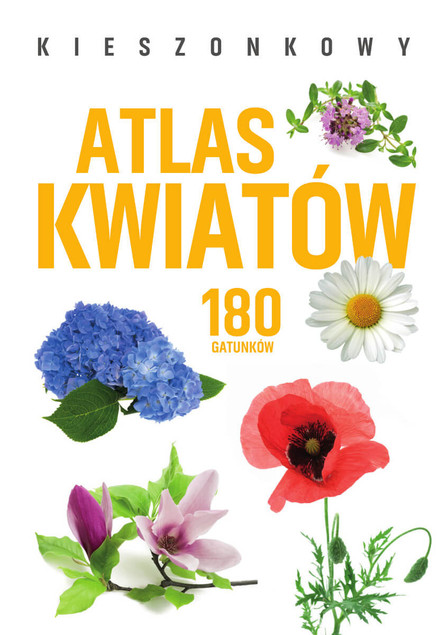 Tytuł
Kieszonkowy Atlas Kwiatów 180 Gatunków Monika Gajewska-Okonek SBM