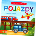 Co słychać. Pojazdy. Książeczka Dźwiękonaśladowcza Korbiel