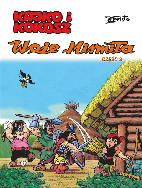 Kajko i Kokosz. Woje Mirmiła, część 2 praca zbiorowa