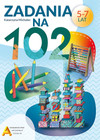 Zadania na 102. Matematyka dla dzieci 5-7 lat - Katarzyna Michalec