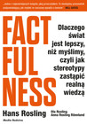 Factfulness. Anna Rosling-Ronnlund, Hans Rosling, Ola Rosling