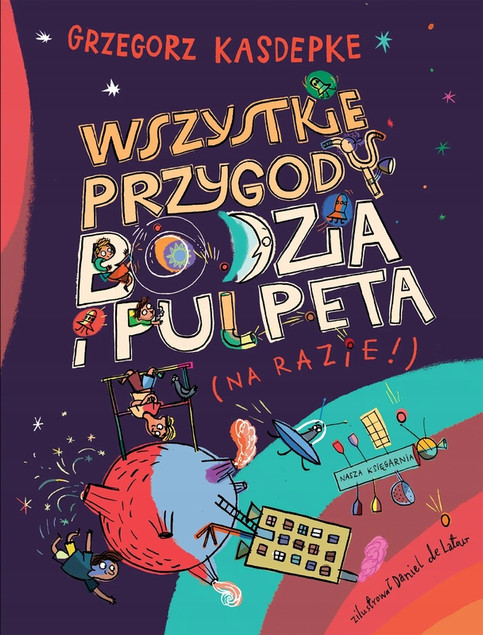 Grzegorz Kasdepke: Wszystkie Przygody Bodzia i Pulpeta – Książka dla Dzieci z Humorem
