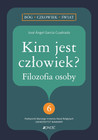 Kim jest człowiek Filozofia osoby José Ángel García-Cuadrado