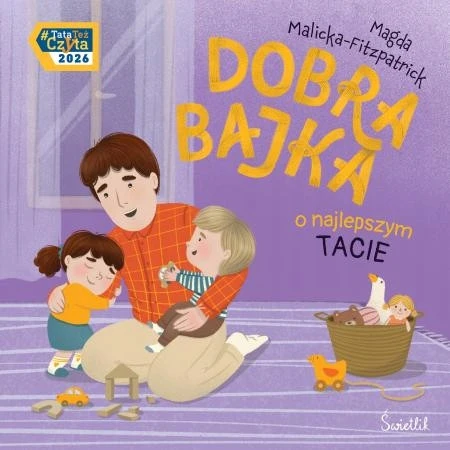 Dobra bajka o najlepszym tacie Magda Malicka-Fitzpatrick