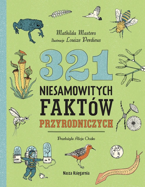 321 niesamowitych faktów przyrodniczych Mathilda Masters_1