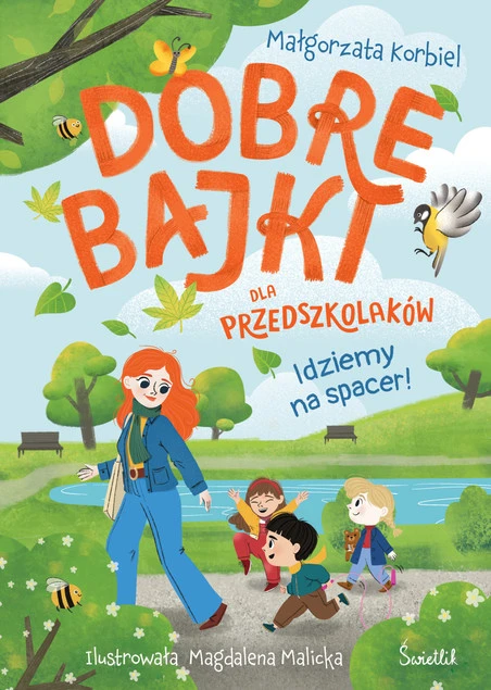 Idziemy na spacer! Dobre bajki dla przedszkolaków Małgorzata Korbiel