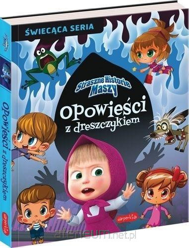 Straszne historie Maszy. Opowieści z dreszczykiem Praca zbiorowa