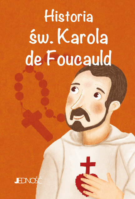 Książka dla dzieci: Historia św. Karola de Foucauld (Wielcy Przyjaciele Jezusa)